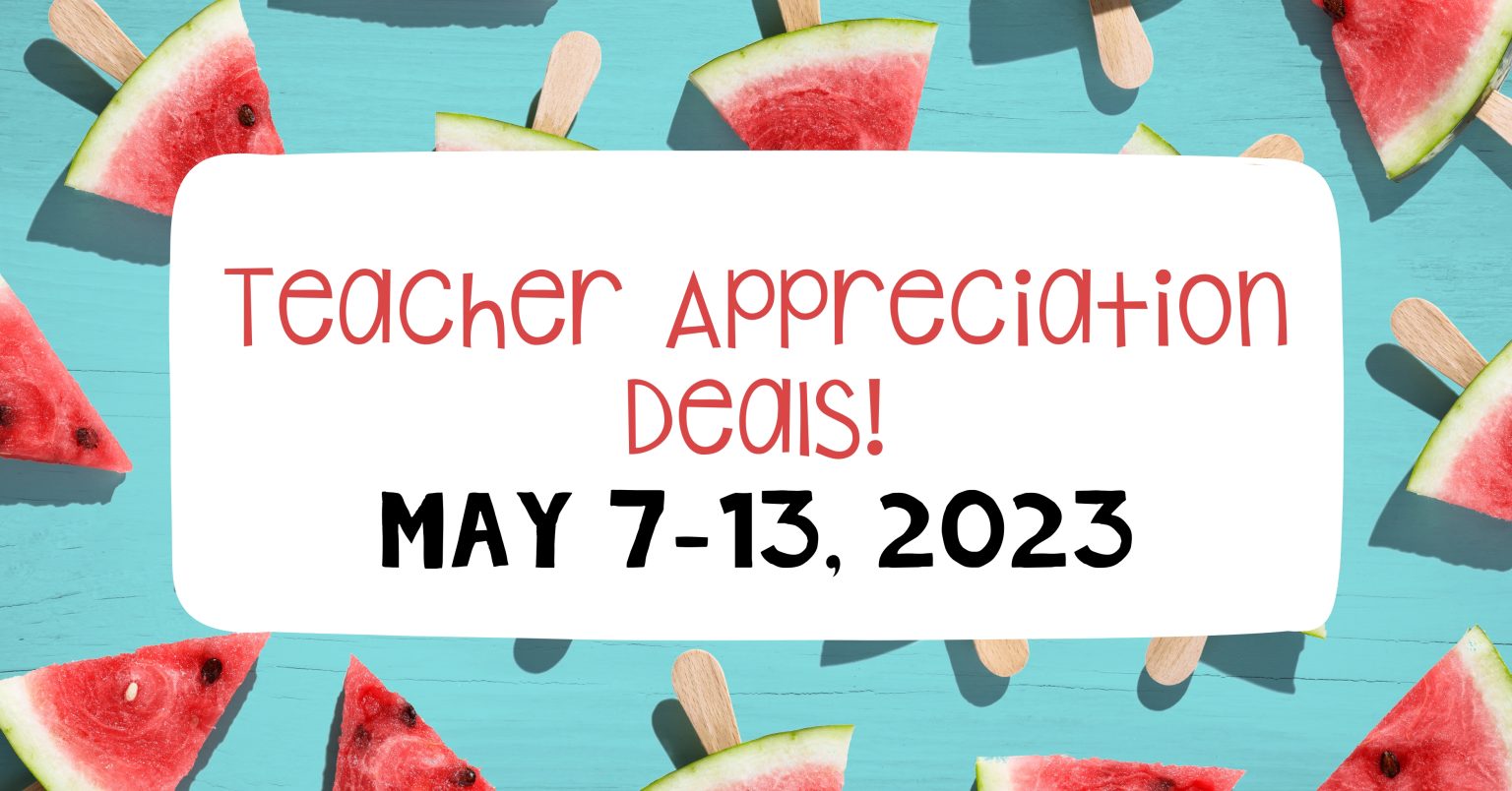 Teacher Appreciation Deals You Do NOT Want to Miss This Year