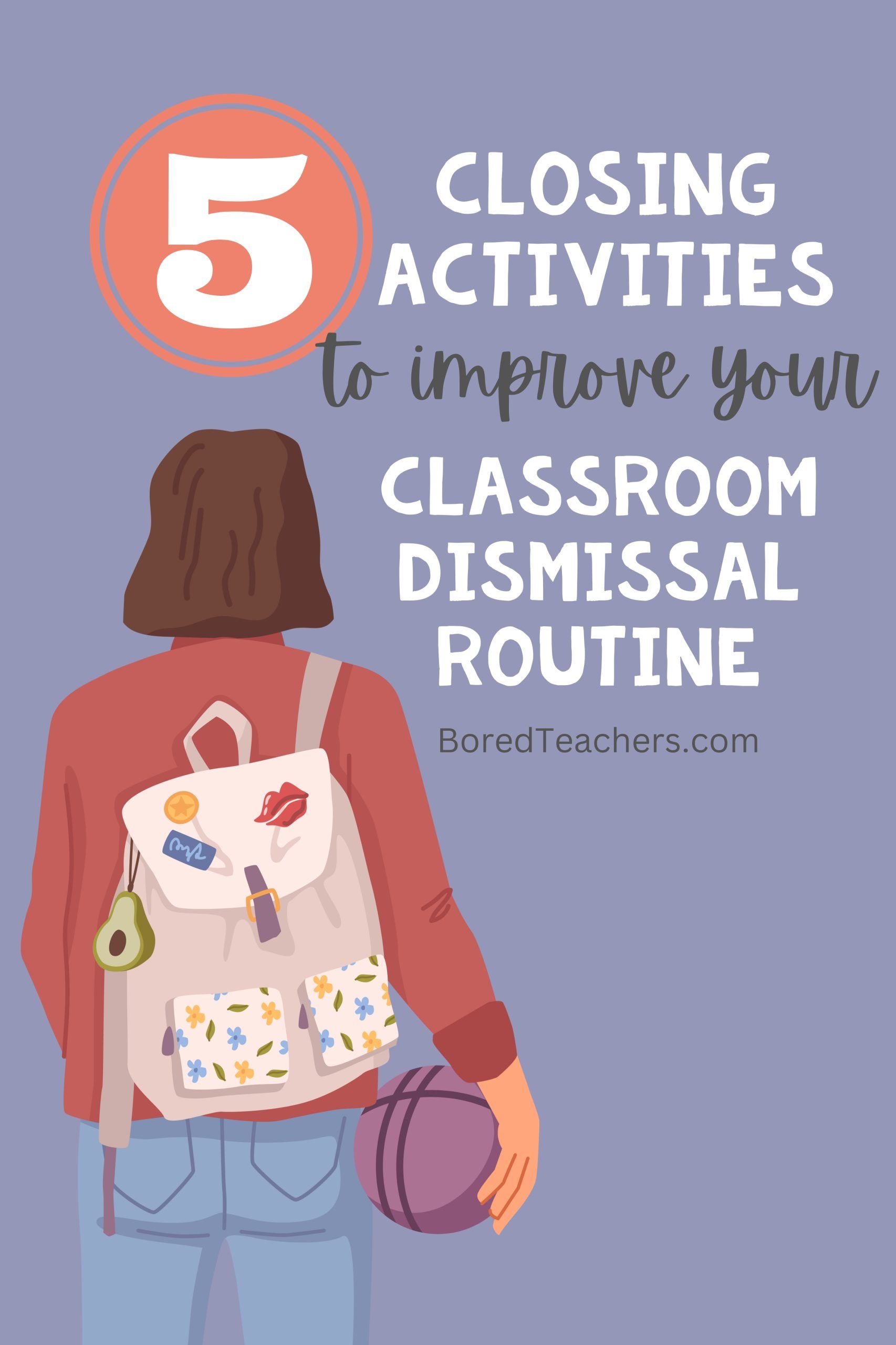5 Fun Closing Activities to Improve Your Classroom Dismissal Routine